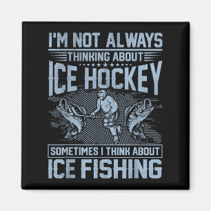 Ice Hockey And Ice Fishing Funny Fisherman Humor  Magnet
