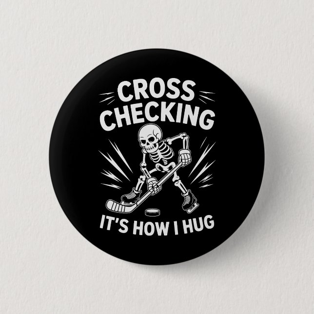 Ice Hockey Coach Player, Cross Checking It's How I Button (Front)