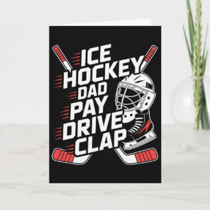 Ice Hockey Dad Pay Drive Clap, Hockey Father Card