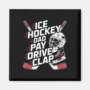 Ice Hockey Dad Pay Drive Clap, Hockey Father  Magnet