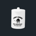 ice hockey designs teapot<br><div class="desc">I didn't choose ice hockey it chose me!</div>