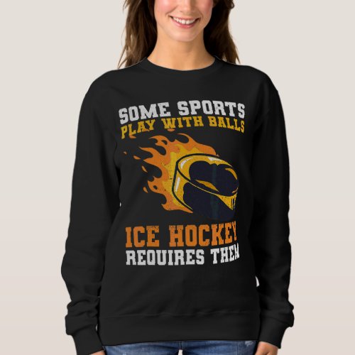 Ice Hockey For An Ice Hockey Coach Sweatshirt