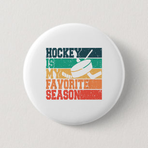 Ice Hockey For Men Women Kids Hockey Is My Favorit Button