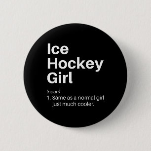 Ice Hockey Girl Definition Funny Empowering Sports Button