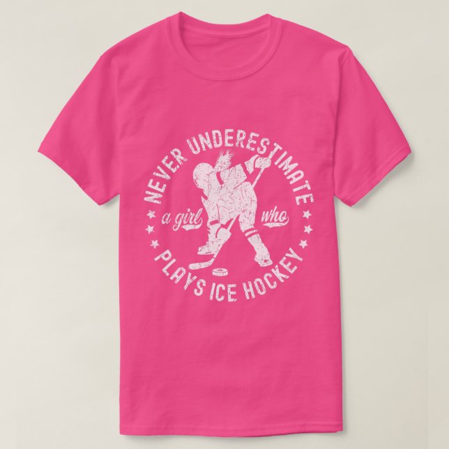 Ice Hockey Girl Never Underestimate A Girl Who Pla T-Shirt (Design Front)