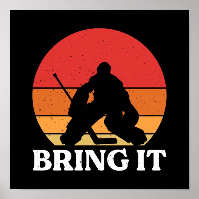 Ice Hockey Goalie Bring It Poster (Front)