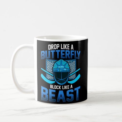 Ice Hockey Goalie Drop Like A Butterfly Block Like Coffee Mug