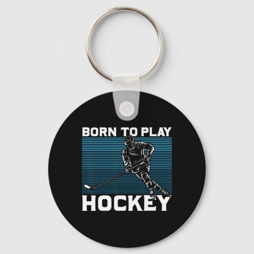 Ice Hockey Goalie Gift Idea Born To Play Hockey  Keychain