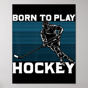 Ice Hockey Goalie Gift Idea Born To Play Hockey  Poster