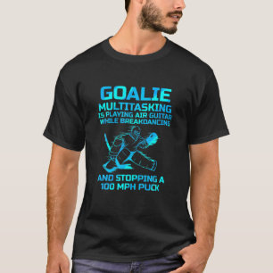 Ice Hockey Goalie Multitasking - Guitar Breakdance T-Shirt
