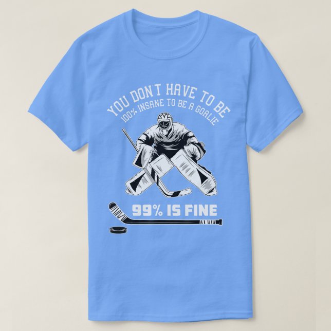 Ice Hockey Goalkeeper GoaltenderIce Hockey Goalie  T-Shirt (Design Front)