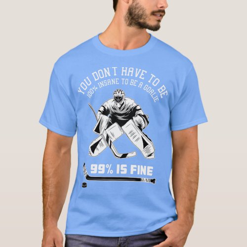 Ice Hockey Goalkeeper GoaltenderIce Hockey Goalie  T_Shirt