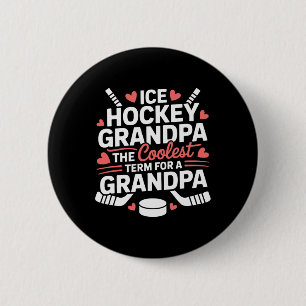 Ice Hockey Grandpa The Coolest Term For A Grandpa Button