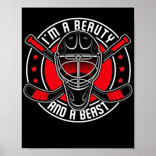 Ice Hockey IM A Beauty And A Beast Player Team Poster
