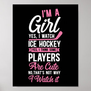 Ice Hockey I'M A Girl Yes, I Watch Ice Hockey Poster