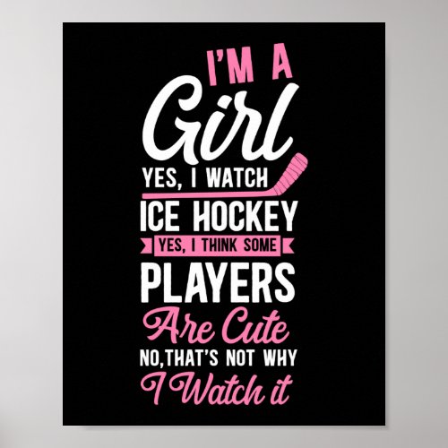 Ice Hockey IM A Girl Yes I Watch Ice Hockey Poster