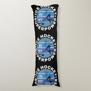 Ice Hockey Is My Superpower Body Pillow