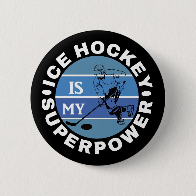 Ice Hockey Is My Superpower Button (Front)