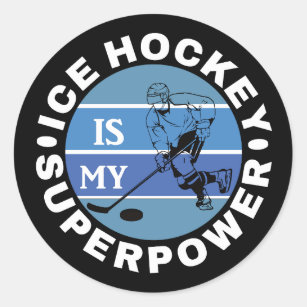Ice Hockey Is My Superpower Classic Round Sticker