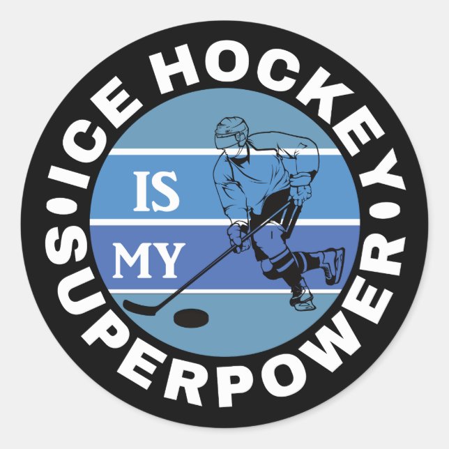 Ice Hockey Is My Superpower Classic Round Sticker (Front)