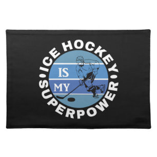 Ice Hockey Is My Superpower Cloth Placemat