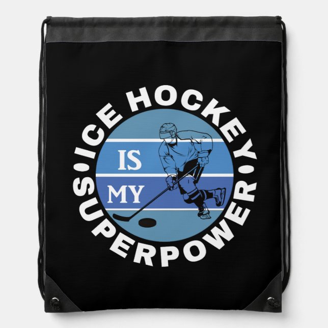 Ice Hockey Is My Superpower Drawstring Bag (Front)