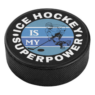 Ice Hockey Is My Superpower Hockey Puck