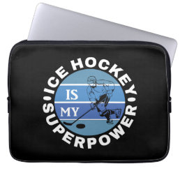 Ice Hockey Is My Superpower Laptop Sleeve