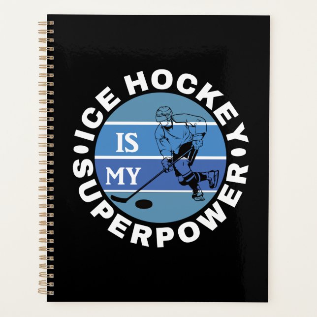 Ice Hockey Is My Superpower Planner (Front)