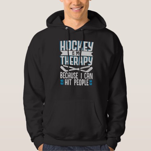 Ice Hockey Is My Therapy Player Team  Hoodie
