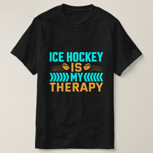 Ice Hockey is My Therapy T_Shirt