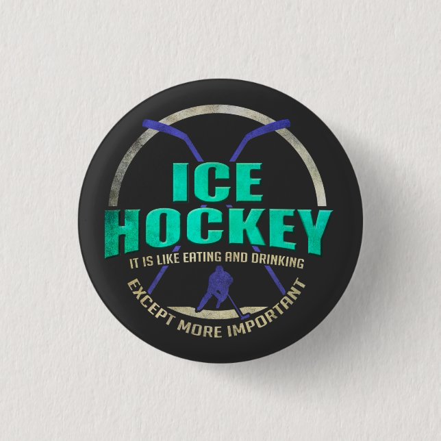 Ice Hockey Like Eating and Drinking Funny Sports Button (Front)