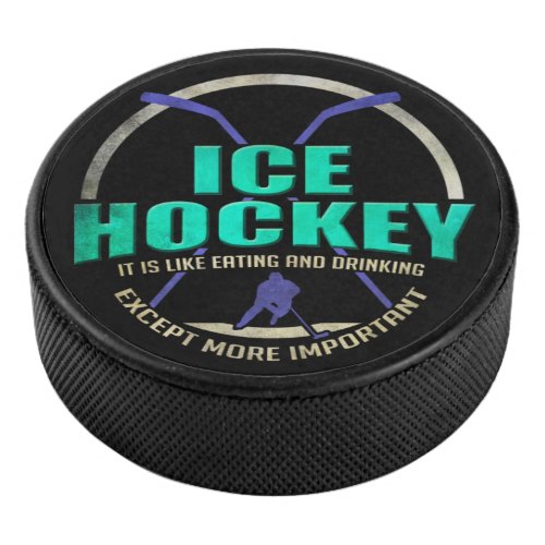 Ice Hockey Like Eating and Drinking Funny Sports Hockey Puck