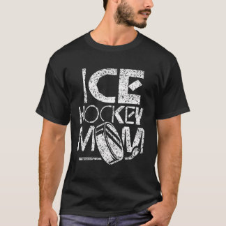 Ice Hockey Mom Hobby Player Coach Team T-Shirt