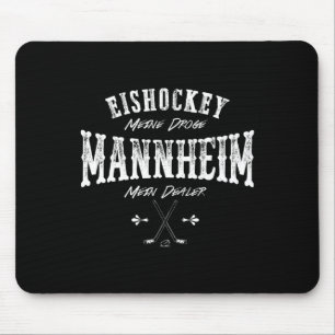 Ice Hockey My Drug Mannheim My Dealer Mouse Pad