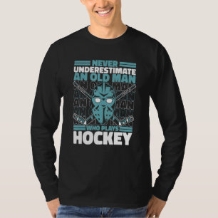 Ice Hockey Never underestimate an old man who play T-Shirt