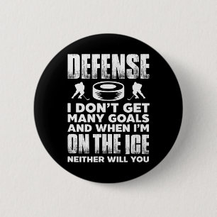 Ice Hockey Player Goalie Defense I Don't Get Many Button