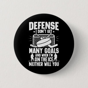 Ice Hockey Player Goalie Defense I Don't Get Many Button