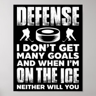 Ice Hockey Player Goalie Defense I Don't Get Many  Poster