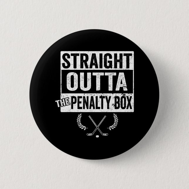 Ice Hockey Player Straight Outta The Penalty Box Button (Front)