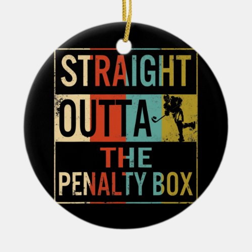 Ice Hockey Player Straight Outta The Penalty Box Ceramic Ornament
