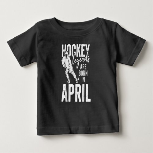 Ice Hockey Players Born In April Men Boys Birthday Baby T_Shirt