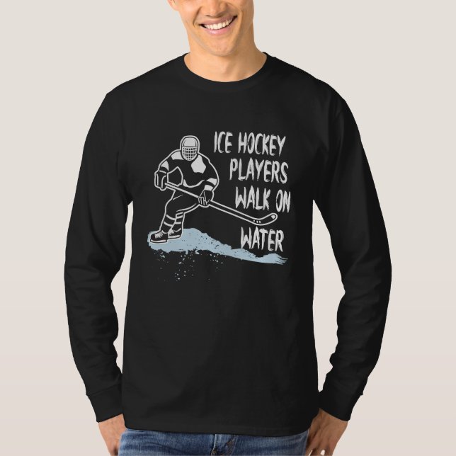 Ice Hockey Players Walk On Water Coach Fan T-Shirt (Front)