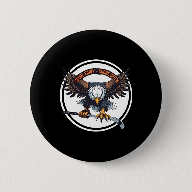 Ice Hockey Score Early Score Often Graphic  Button (Front)
