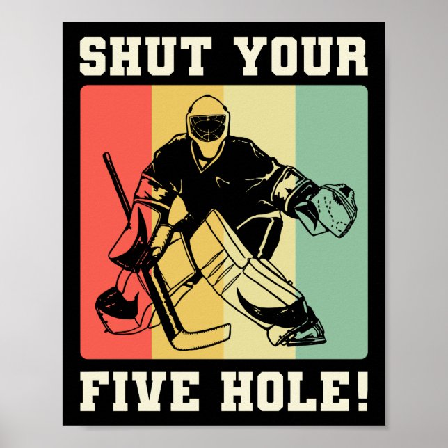 Ice Hockey Shut Your Five Hole Player Team Poster (Front)