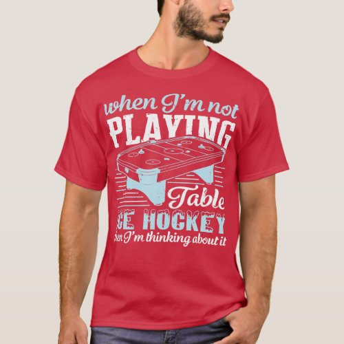 Ice Hockey Table Hockey Table Hockey Air Cushion  T_Shirt