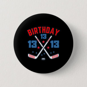 Ice Hockey Thirteen Birthday Boy 13th Party Boys A Button