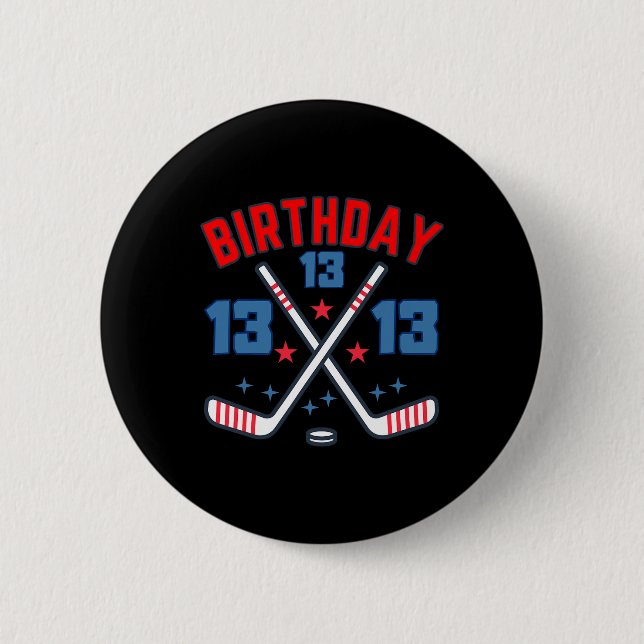 Ice Hockey Thirteen Birthday Boy 13th Party Boys A Button (Front)