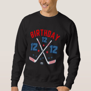 Ice Hockey Twelve Birthday Boy 12th Party Boys Age Sweatshirt