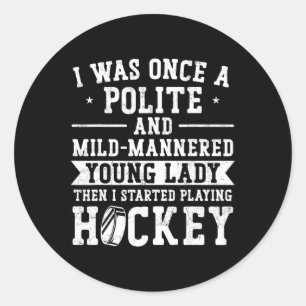 Ice Hockey Vintage Girl I Was Once A Polite And Classic Round Sticker